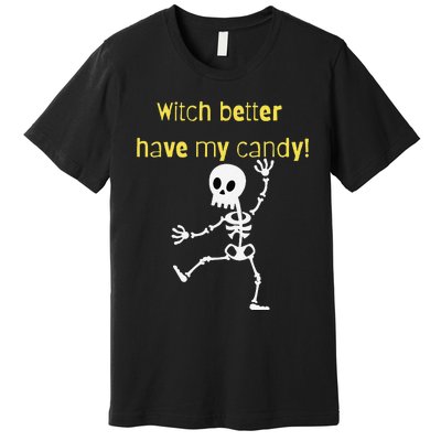 Skeleton Halloween Candy Quote Funny Witch Premium T-Shirt