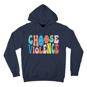 Sarcastic Humor Choose Violence Not Kindness Gag Gift Hoodie