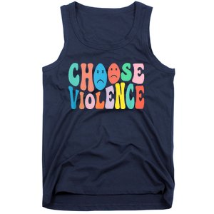 Sarcastic Humor Choose Violence Not Kindness Gag Gift Tank Top