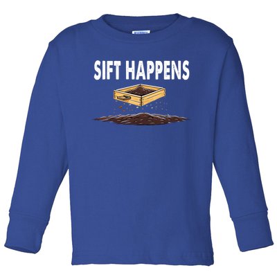 Sift Happens Cute Archaeology Excavation Graphic Gift Toddler Long Sleeve Shirt