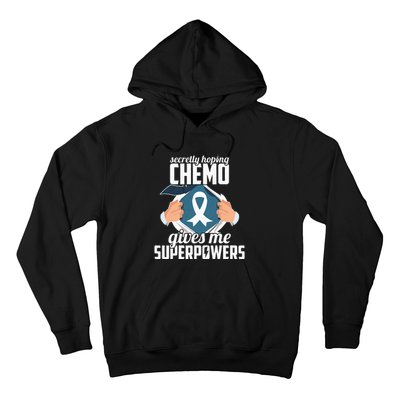 Secretly Hoping Chemo Gives Me Superpowers Cancer Halloween Hoodie