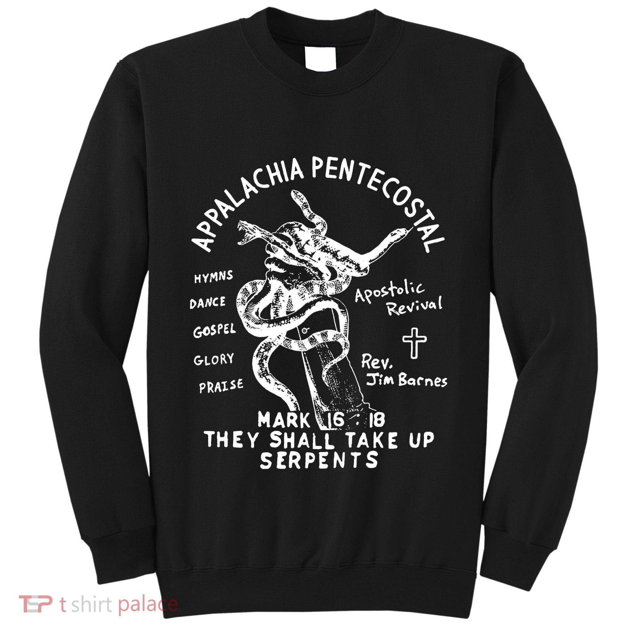 Snake Handling Church Appalachia Pentecostal Tall Sweatshirt