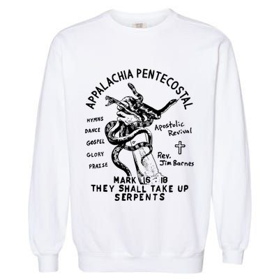 Snake Handling Church Appalachia Pentecostal Garment-Dyed Sweatshirt