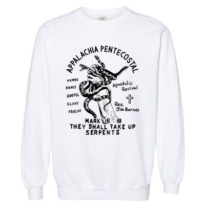 Snake Handling Church Appalachia Pentecostal Garment-Dyed Sweatshirt