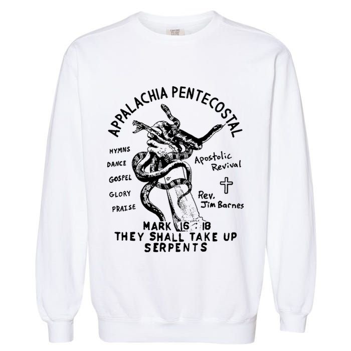 Snake Handling Church Appalachia Pentecostal Garment-Dyed Sweatshirt