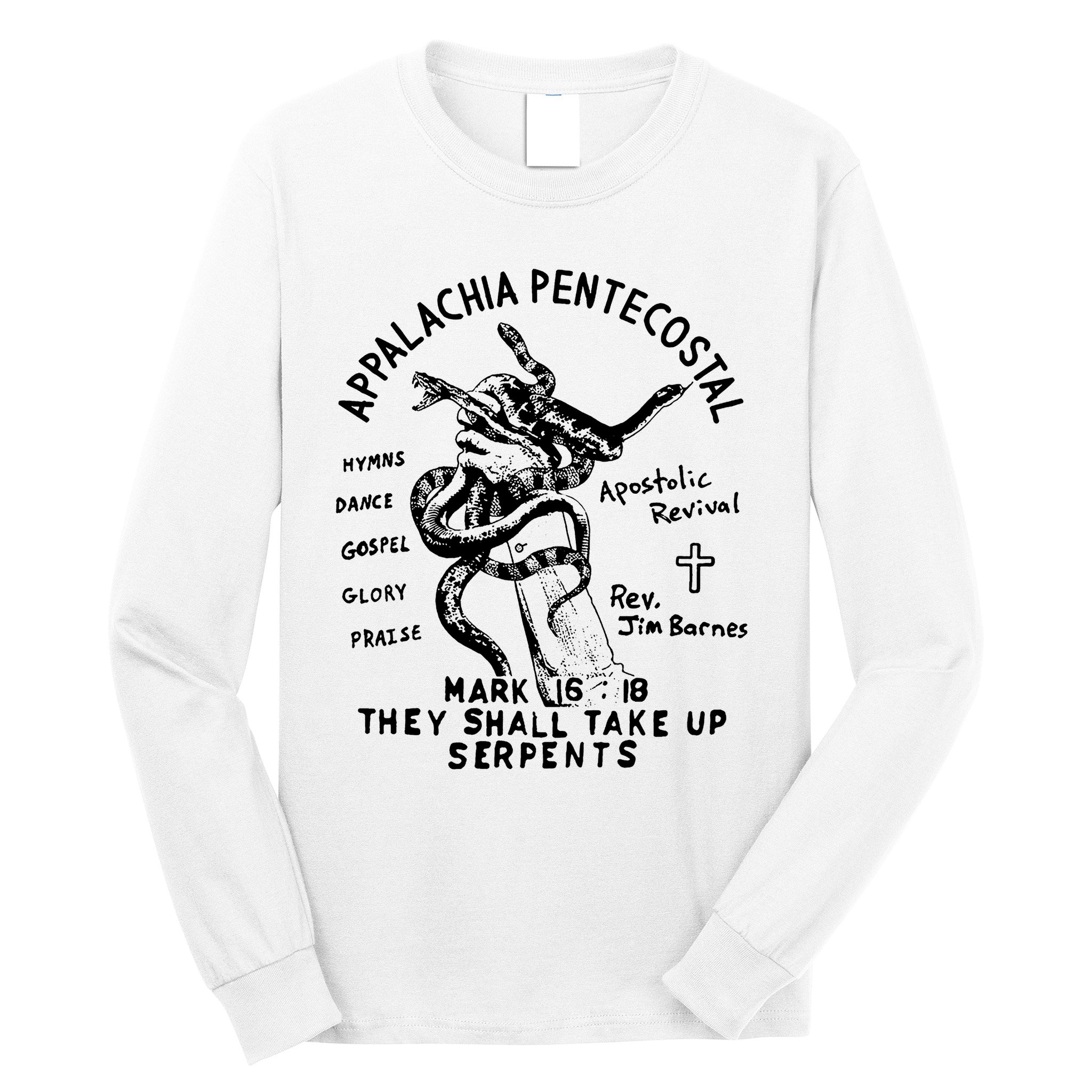 Snake Handling Church Appalachia Pentecostal Long Sleeve Shirt