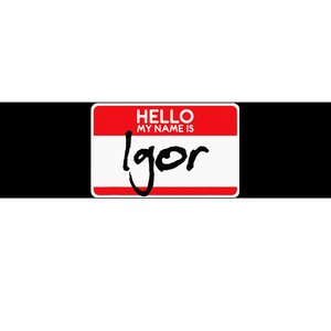 Simple Halloween Costume Idea Horror Film My Name Is Igor Bumper Sticker