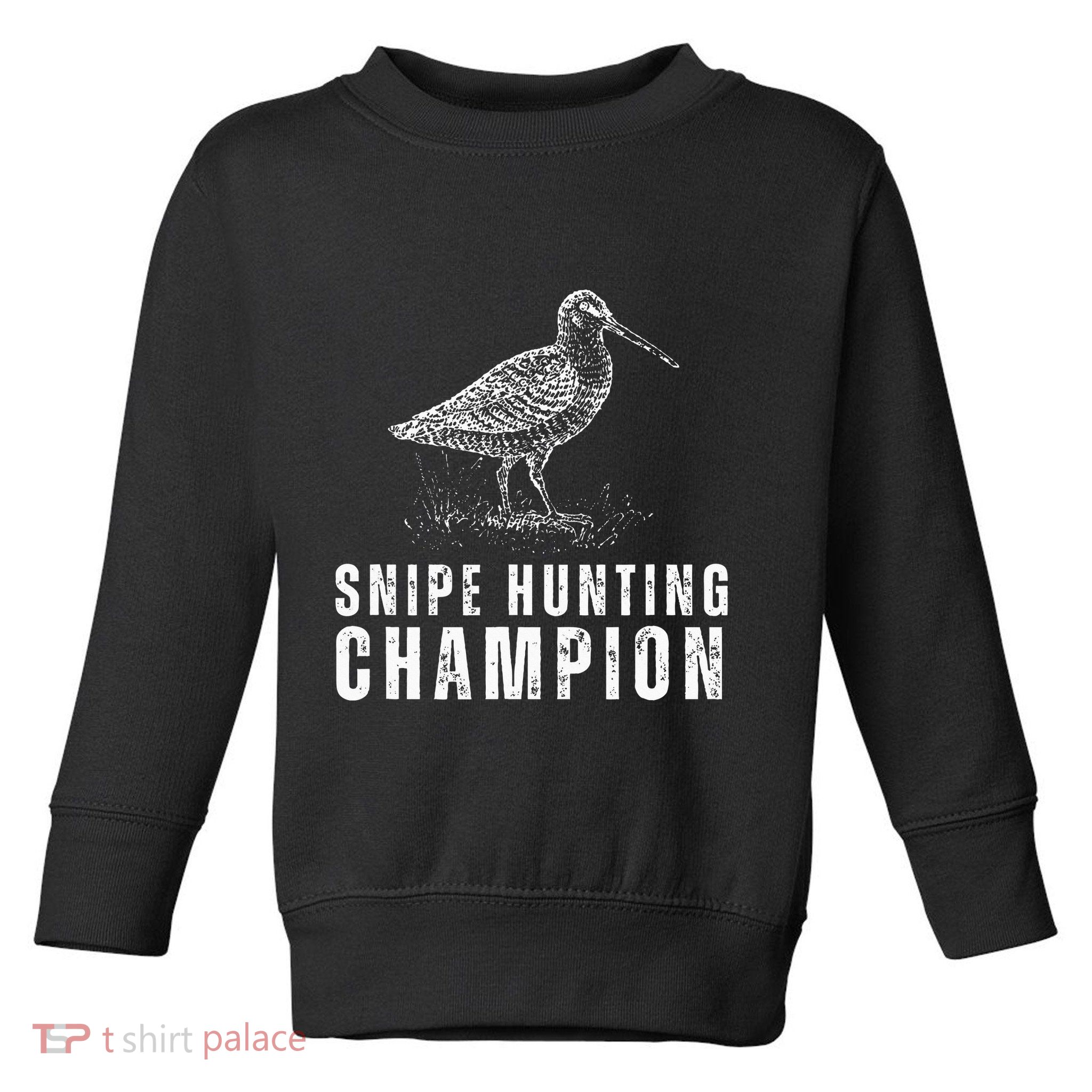 Snipe Hunting Champion Funny Hunting Toddler Sweatshirt