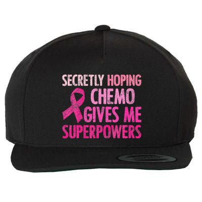 Secretly Hoping Chemo Gives Me Superpowers Breast Cancer Wool Snapback Cap