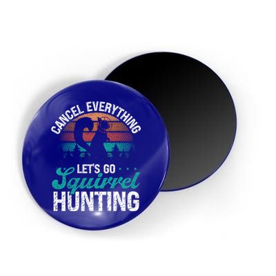 Squirrel Hunter Cancel Everything Vintage Squirrel Hunting Gift Magnet