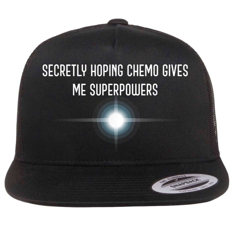 Secretly Hoping Chemo Gives Me Superpowers Flat Bill Trucker Hat