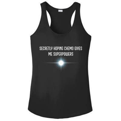 Secretly Hoping Chemo Gives Me Superpowers Ladies PosiCharge Competitor Racerback Tank