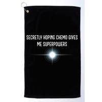 Secretly Hoping Chemo Gives Me Superpowers Golf Towel