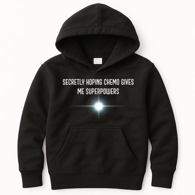 Secretly Hoping Chemo Gives Me Superpowers Kids Hoodie
