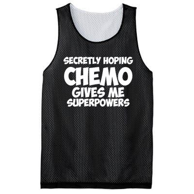 Secretly Hoping Chemo Therapy Gives Me Superpowers Gift Mesh Reversible Basketball Jersey Tank