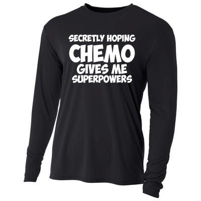 Secretly Hoping Chemo Therapy Gives Me Superpowers Gift Cooling Performance Long Sleeve Crew