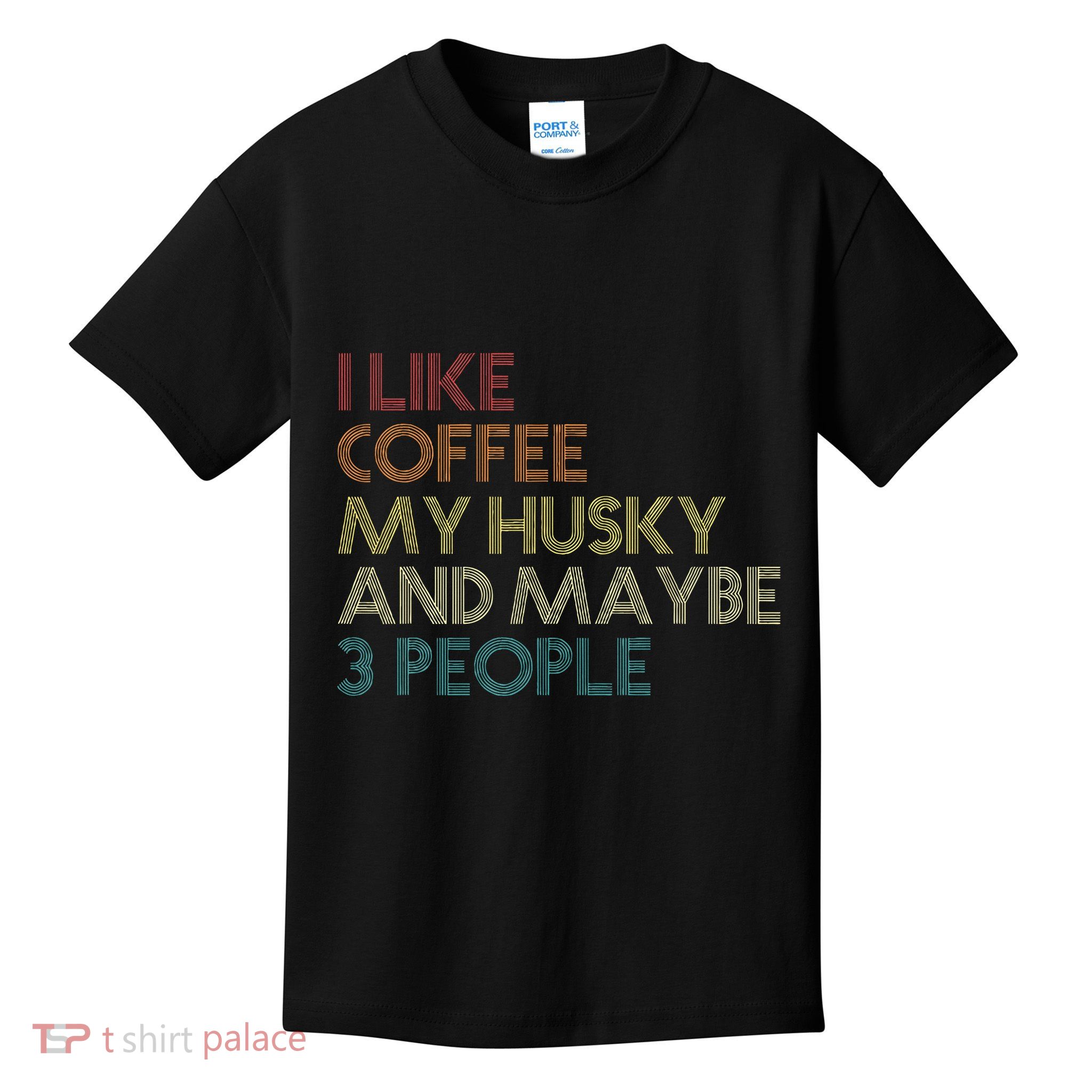 Siberian Husky Dog Owner Coffee Lovers Kids T-Shirt