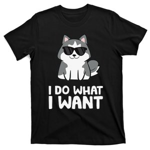 Siberian Husky Dog I Do What I Want T-Shirt