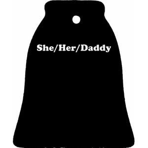 She Her Daddy Funny LGBTQ Pride Pronouns Humor Gay Lesbian Ceramic Bell Ornament