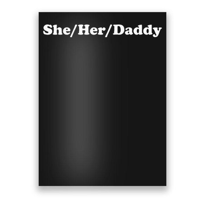 She Her Daddy Funny LGBTQ Pride Pronouns Humor Gay Lesbian Poster