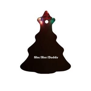 She Her Daddy Funny LGBTQ Pride Pronouns Humor Gay Lesbian Ceramic Tree Ornament