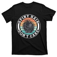 Spiny Hair Dont Care Porcupine Animal Cute Porcupines T-Shirt