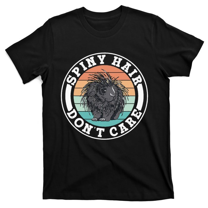 Spiny Hair Dont Care Porcupine Animal Cute Porcupines T-Shirt