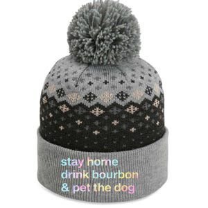 Stay Home Drink Bourbon And Pet The Dog Humor Gift Tie Dye The Baniff Cuffed Pom Beanie