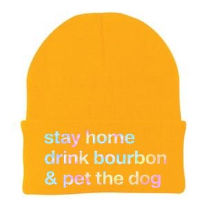 Stay Home Drink Bourbon And Pet The Dog Humor Gift Tie Dye Knit Cap Winter Beanie