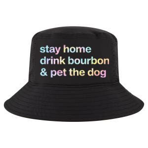 Stay Home Drink Bourbon And Pet The Dog Humor Gift Tie Dye Cool Comfort Performance Bucket Hat