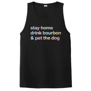 Stay Home Drink Bourbon And Pet The Dog Humor Gift Tie Dye PosiCharge Competitor Tank