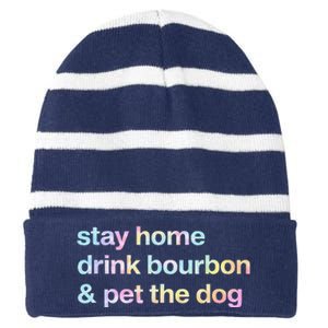 Stay Home Drink Bourbon And Pet The Dog Humor Gift Tie Dye Striped Beanie with Solid Band