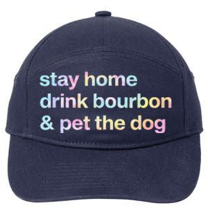 Stay Home Drink Bourbon And Pet The Dog Humor Gift Tie Dye 7-Panel Snapback Hat