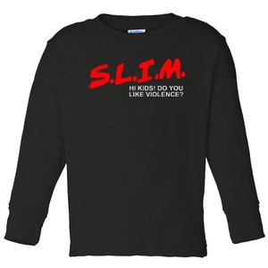 Slim Hi Do You Like Violence Toddler Long Sleeve Shirt