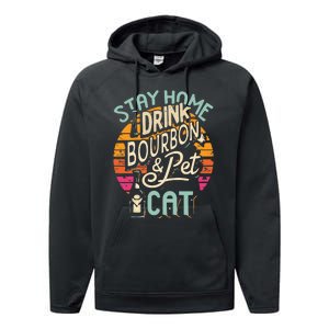 Stay Home Drink Bourbon And Pet The Cat Performance Fleece Hoodie