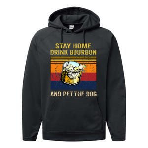 Stay Home Drink Bourbon And Pet The Dog Performance Fleece Hoodie