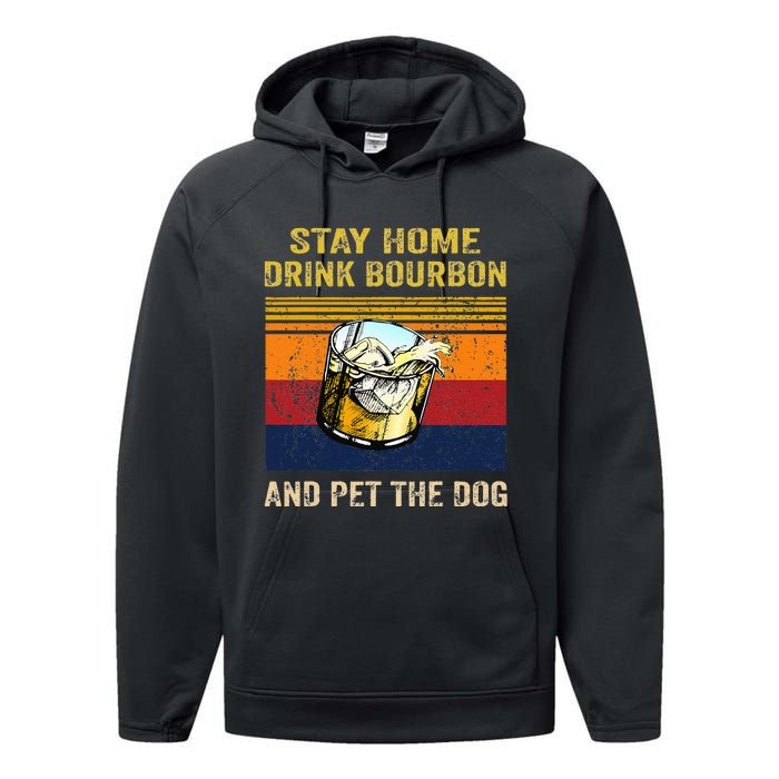 Stay Home Drink Bourbon And Pet The Dog Performance Fleece Hoodie