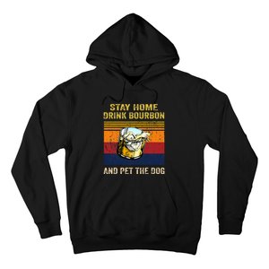 Stay Home Drink Bourbon And Pet The Dog Hoodie