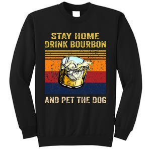 Stay Home Drink Bourbon And Pet The Dog Sweatshirt