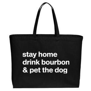 Stay Home Drink Bourbon And Pet The Dog Humor Gift Cotton Canvas Jumbo Tote