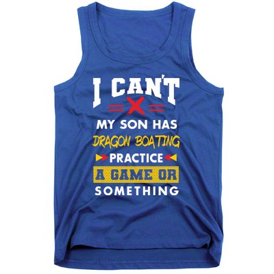 Son Has Dragon Boating Practice Funny Parents Humor Mom Dad Funny Gift Tank Top