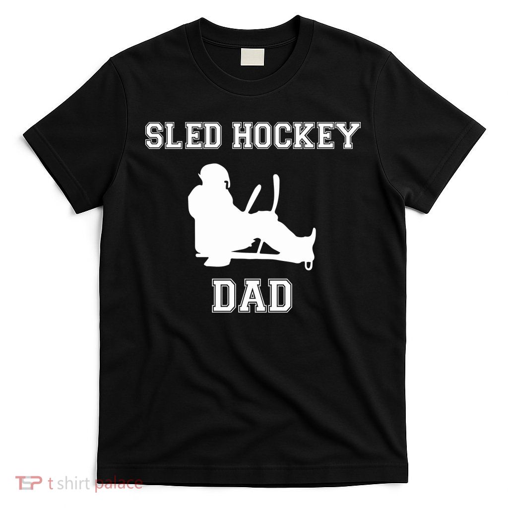 Sled Hockey Dad Gift For Father's Day T-Shirt