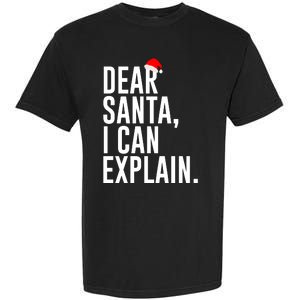 Santa Hat Dear Santa I Can Explain Christmas Garment-Dyed Heavyweight T-Shirt