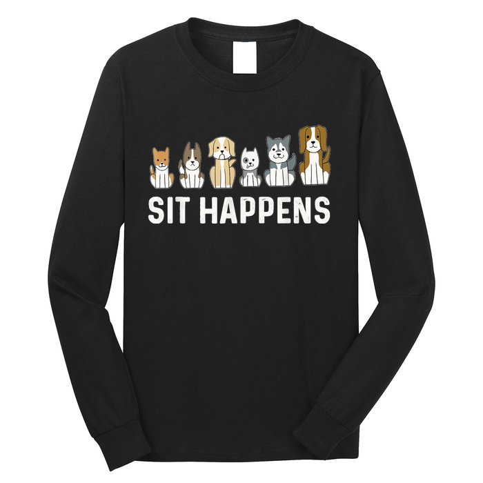 Sit Happens Dog Sitter Pet Sitting Animal Whisperer Long Sleeve Shirt