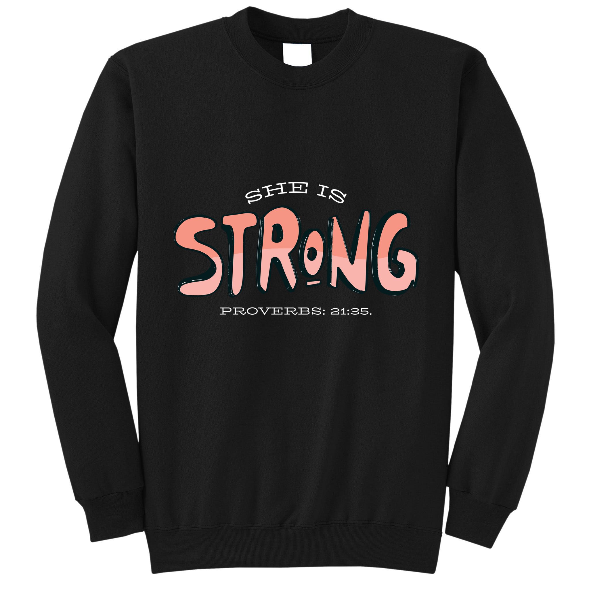 She Is Strong Bible Verse Tall Sweatshirt