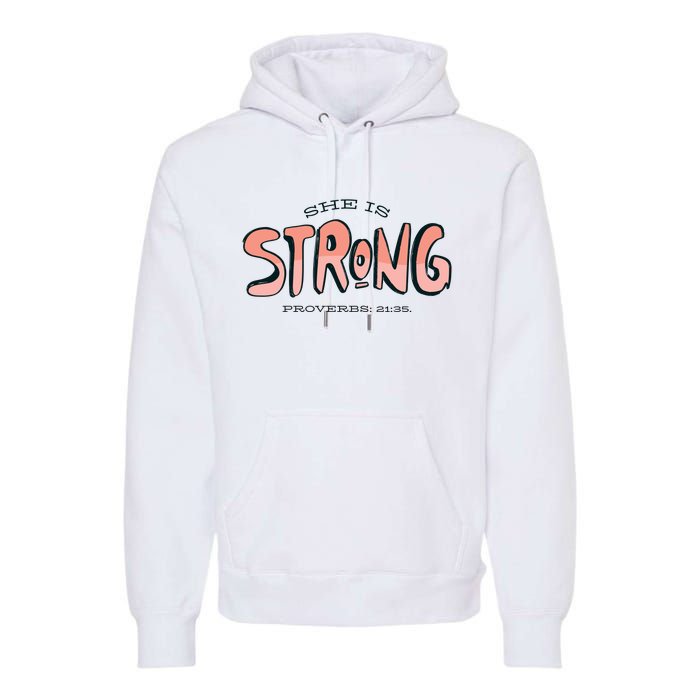 She Is Strong Bible Verse Premium Hoodie