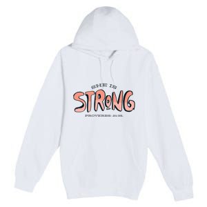 She Is Strong Bible Verse Premium Pullover Hoodie