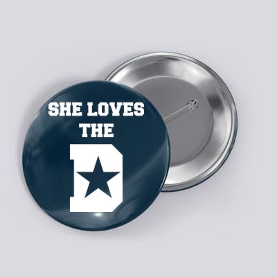 She Loves the D Dallas, Texas Pride Button