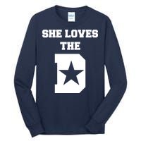 She Loves the D Dallas, Texas Pride Tall Long Sleeve T-Shirt