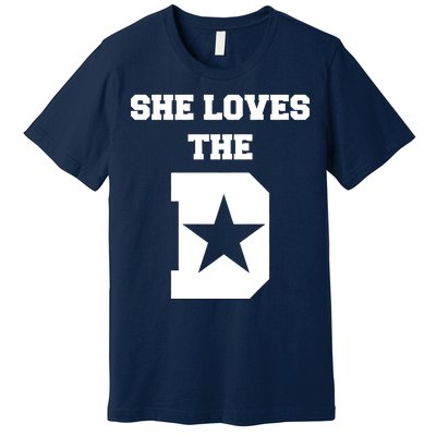 She Loves the D Dallas, Texas Pride Premium T-Shirt